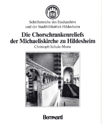 Die Chorschrankenreliefs der Michaeliskirche zu Hildesheim und ihre Beziehungen zur bambergisch-magdeburgischen Bauhütte