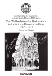 Das Wahlverhalten der Hildesheimer in der Zeit von Bismarck bis Hitler 1867-1933