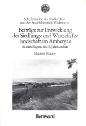 Beiträge zur Entwicklung der Siedlungs- und Wirtschaftslandschaft im Ambergau bis zum Beginn des 19. Jahrhunderts