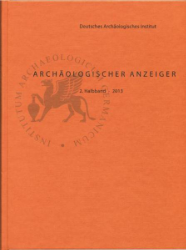 Archäologischer Anzeiger. 2. Halbband 2013