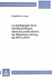 La pédagogie de la révolte politique dans les publications du Weismann Verlag, de 1970-1975