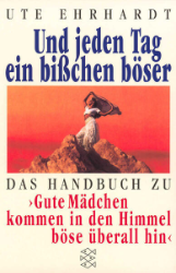 Und jeden Tag ein bisschen böser