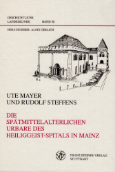 Die spätmittelalterlichen Urbare des Heiliggeist-Spitals in Mainz