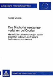 Das Bischofseinsetzungsverfahren bei Cyprian