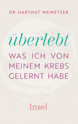 überlebt - Was ich von meinem Krebs gelernt habe