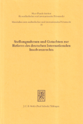 Stellungnahmen und Gutachten zur Reform des deutschen internationalen Insolvenzrechts