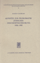 Aufsätze zur Problematik jüdischer Geschichtsschreibung 1908-1950