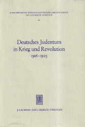 Deutsches Judentum in Krieg und Revolution 1916-1923