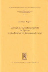 Vertragliche Abtretungsverbote im System zivilrechtlicher Verfügungshindernisse