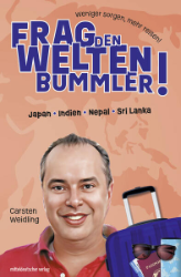 Frag den Weltenbummler! Japan · Indien · Nepal · Sri Lanka