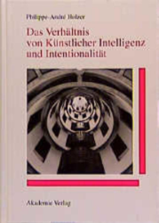 Das Verhältnis von künstlicher Intelligenz und Intentionalität