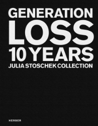 Generation Loss - 10 Years Julia Stoschek Collection
