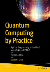 Quantum Computing by Practice. Second Edition