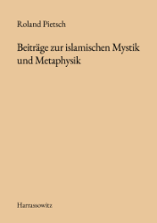 Beiträge zur islamischen Mystik und Metaphysik