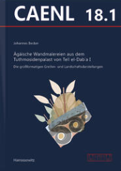 Ägäische Wandmalereien aus dem Tuthmosidenpalast von Tell el-Dab'a I