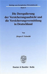 Die Deregulierung der Versicherungsaufsicht und die Versicherungsvermittlung in Deutschland