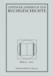 Leipziger Jahrbuch zur Buchgeschichte Band 31 · 2023