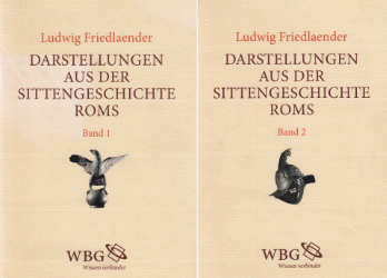 Darstellungen aus der Sittengeschichte Roms in der Zeit von Augustus bis zum Ausgang der Antonine. Band 1 und 2