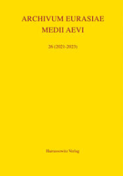 Archivum Eurasiae Medii Aevi. Volume 26 (2021-2023)