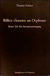 Rilkes »Sonette an Orpheus«, Erster Teil