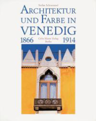 Architektur und Farbe in Venedig 1866-1914