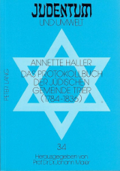 Das Protokollbuch der jüdischen Gemeinde Trier (1784-1836)