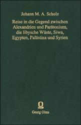 Reise in die Gegend zwischen Alexandrien und Parätonium, die libysche Wüste, Siwa, Egypten, Palästina und Syrien, in den Jahren 1820 und 1821