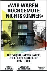 »Wir waren hochgemute Nichtskönner«