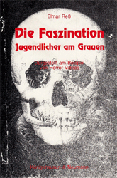 Die Faszination Jugendlicher am Grauen