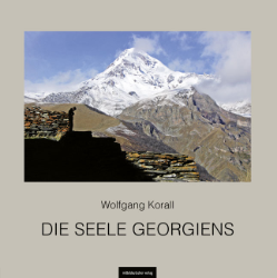 Wolfgang Korall - Die Seele Georgiens