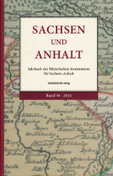 Sachsen und Anhalt. Jahrbuch der Historischen Kommission für Sachsen-Anhalt. Band 36 (2024)