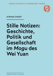 Stille Notizen: Geschichte, Politik und Gesellschaft im 'Mogu' des Wei Yuan