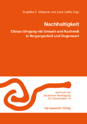 Nachhaltigkeit. Chinas Umgang mit Umwelt und Nachwelt in Vergangenheit und Gegenwart