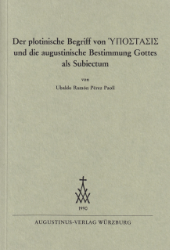 Buchcover Der plotinische Begriff von Hypóstasis und die augustinische Bestimmung Gottes als ...