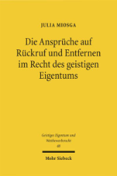 Buchcover Die Ansprüche auf Rückruf und Entfernen im Recht des geistigen Eigentums