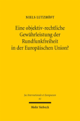 Buchcover Eine objektiv-rechtliche Gewährleistung der Rundfunkfreiheit in der Europäischen ...