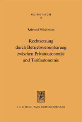 Buchcover Rechtsetzung durch Betriebsvereinbarung zwischen Privatautonomie und Tarifautonomie ...