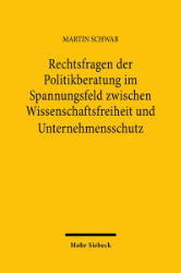 Buchcover Rechtsfragen der Politikberatung im Spannungsfeld zwischen Wissenschaftsfreiheit ...