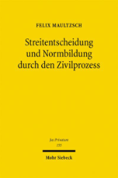 Buchcover Streitentscheidung und Normbildung durch den Zivilprozess