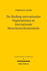 Buchcover Die Bindung internationaler Organisationen an internationale Menschenrechtsstandards ...
