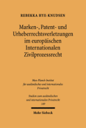 Buchcover Marken-, Patent- und Urheberrechtsverletzungen im europäischen Internationalen Zivilprozessrecht ...