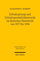 Buchcover Erfinderprinzip und Erfinderpersönlichkeitsrecht im deutschen Patentrecht von 1877 ...
