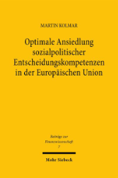 Buchcover Optimale Ansiedlung sozialpolitischer Entscheidungskompetenzen in der Europäischen ...