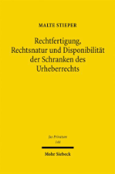 Buchcover Rechtfertigung, Rechtsnatur und Disponibilität der Schranken des Urheberrechts