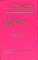 Quellenkunde zur deutschen Geschichte: Weimarer Republik, Nationalsozialismus, Zweiter Weltkrieg (1919-1945)