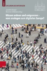 Buchcover Wissen ordnen und entgrenzen - vom analogen zum digitalen Europa?