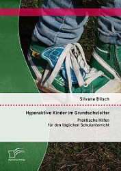 Buchcover Hyperaktive Kinder im Grundschulalter: Praktische Hilfen für den täglichen Schulunterricht ...