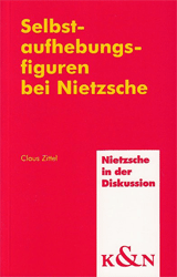 Selbstaufhebungsfiguren bei Nietzsche - Zittel, Claus