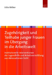Buchcover Zugehörigkeit und Teilhabe junger Frauen im Übergang in die Arbeitswelt