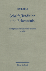 Buchcover Ideengeschichte des Christentums. Band II: Schrift, Tradition und Bekenntnis